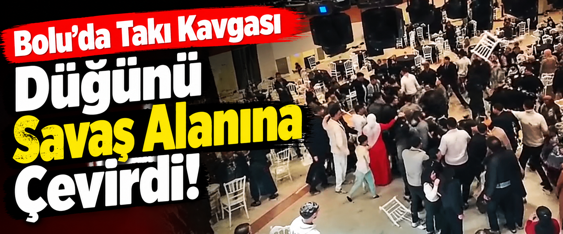 Bolu’da Takı Kavgası Düğünü Savaş Alanına Çevirdi!