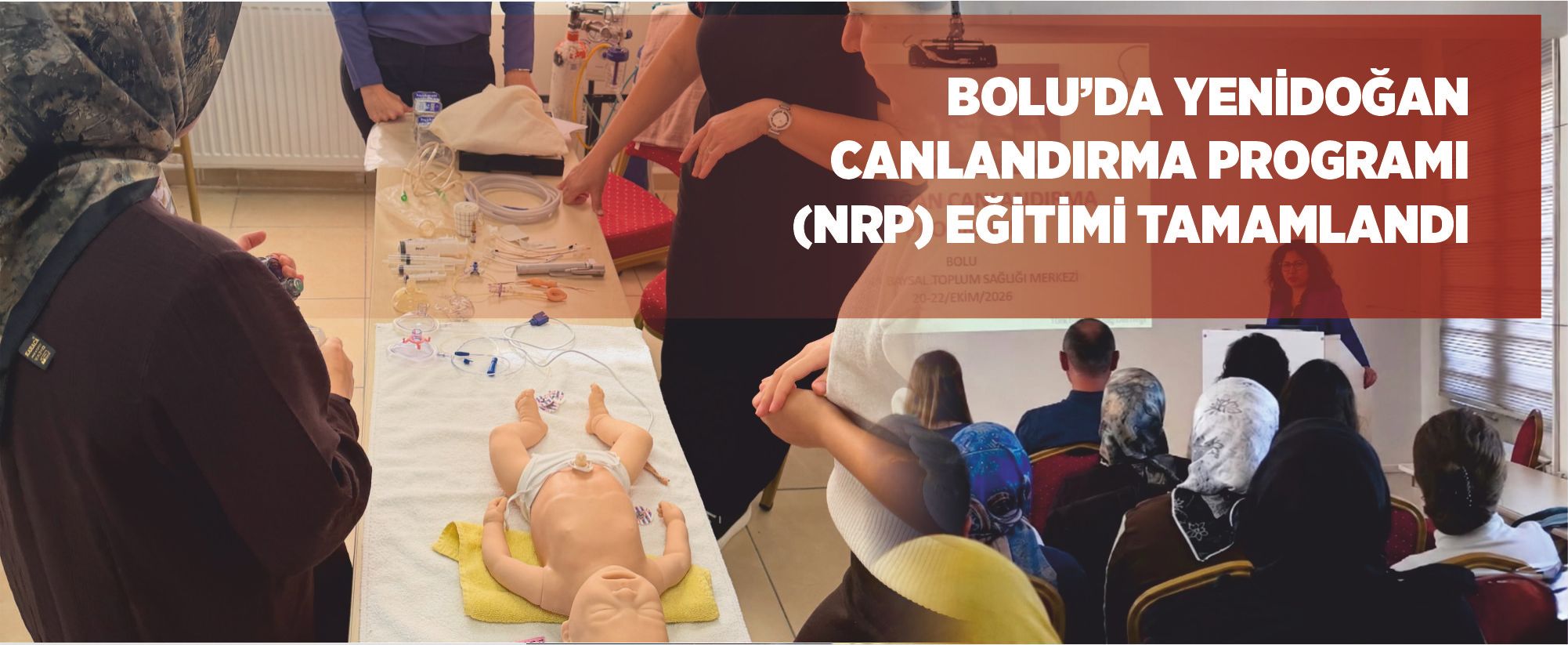 Bolu’da Yenidoğan Canlandırma Programı (NRP) Eğitimi Tamamlandı