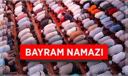 Bayram namazı ne zaman, saat kaçta kılınacak?