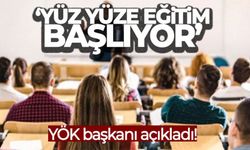 Üniversitelerde yüz yüze eğitim yarın başlıyor