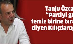 Tanju Özcan’dan “Partiyi geçmişi temiz birine bırakın” diyen Kılıçdaroğlu’na tepki