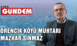 Örencik Köyü Muhtarı Mazhar Sınmaz tekrar aday!