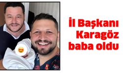 İl Başkanı Karagöz baba oldu