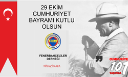 29 EKİM CUMHURİYET BAYRAMI KUTLU OLSUN - FENER BAHÇELİLER DERNEĞİ – NİYAZİ KAYA.