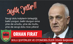 BOLU ŞOFÖRLER VE OTOMOBİLCİLER ODASI BAŞKANI, ORHAN FIRAT / YENİYIL KUTLAMA MESAJI