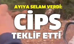 AYIYA SELAM VERDİ: CİPS TEKLİF ETTİ