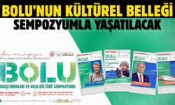 BOLU’NUN KÜLTÜREL BELLEĞİ SEMPOZYUMLA YAŞATILACAK