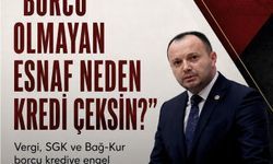 Akgül’ün Gündeme Taşıdığı Talep Karşılık Buldu: Borçlu Esnafa Kredi İmkânı