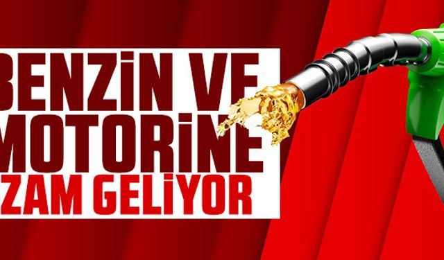 Benzin ve motorine zam geliyor