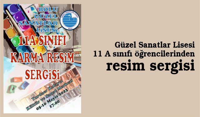 Güzel Sanatlar Lisesi 11 A sınıfı öğrencilerinden resim sergisi