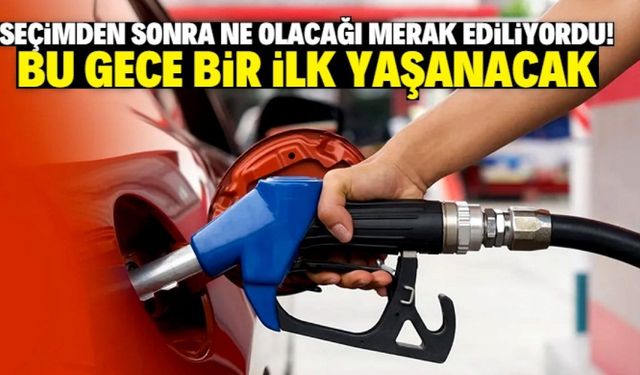 Seçimden sonra akaryakıt fiyatlarında bir ilk yaşanacak