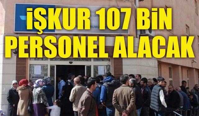 İŞKUR'dan 107 bin işçi alımı! Hastanelere, klinik, özel okullara, ve fabrikalara...