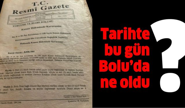 Tarihte bu gün Bolu’da ne oldu