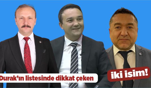 Durak’ın listesinde dikkat çeken iki isim!