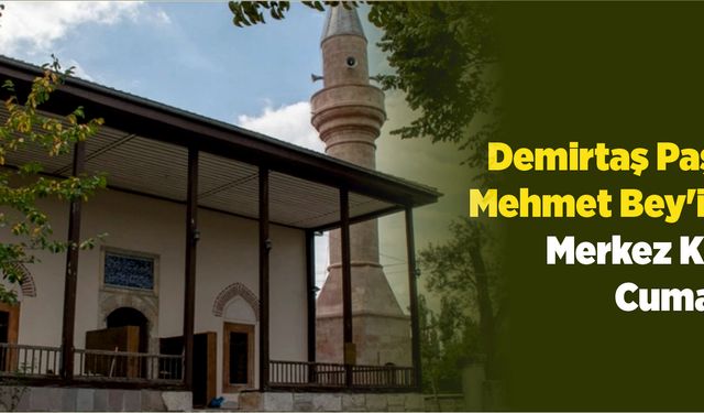 Demirtaş Paşazade Mehmet Bey'in Eseri: Merkez Karaköy Cuma Camii