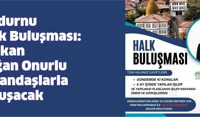 Mudurnu Halk Buluşması: Başkan Doğan Onurlu Vatandaşlarla Buluşacak