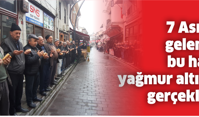 7 Asırlık gelenek, bu hafta yağmur altında gerçekleşti