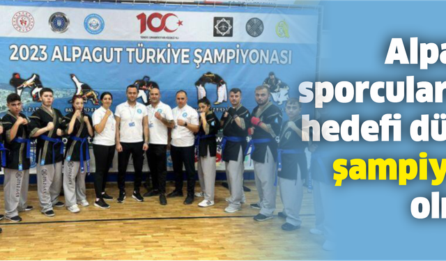 Alpagut sporcularının hedefi dünya şampiyonu olmak