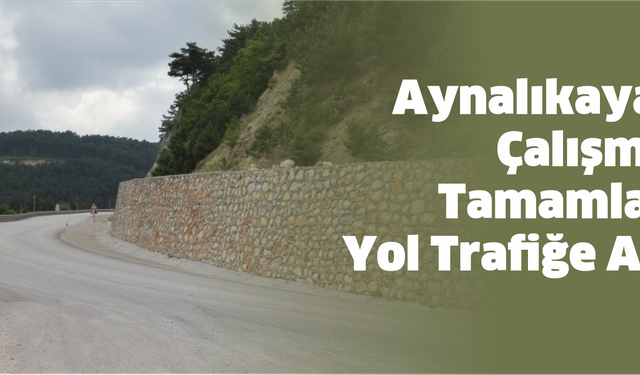 Aynalıkaya ‘da Çalışmalar Tamamlandı: Yol Trafiğe Açıldı