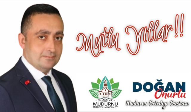 MUDURNU BELEDİYE BAŞKANI – DOĞAN ONURLU / YENİYIL KUTLAMA MESAJI