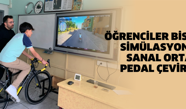 Öğrenciler bisiklet simülasyonuyla sanal ortamda pedal çevirdiler