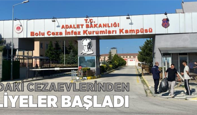 Bolu'daki cezaevlerinden tahliyeler başladı