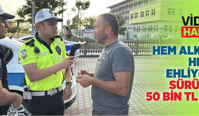 Bayram trafiğinde hem alkollü hem de ehliyetsiz sürücüye 50 bin TL ceza