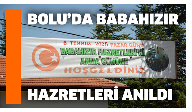 Bolu’da Babahızır Hazretleri anıldı