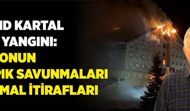 GRAND KARTAL OTEL YANGINI: PATRONUN ÇARPIK SAVUNMALARI VE İHMAL İTİRAFLARI**
