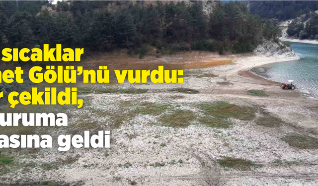 Aşırı sıcaklar Sünnet Gölü’nü vurdu: Sular çekildi, göl kuruma noktasına geldi