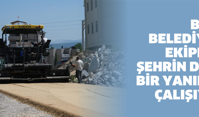 Bolu Belediyesi ekipleri şehrin dört bir yanında çalışıyor