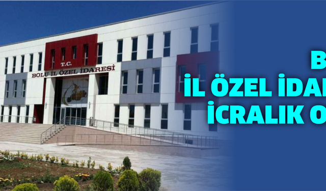 Bolu İl Özel İdaresi İcralık Oldu