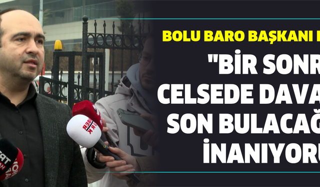 Bolu Baro Başkanı Barut: "Bir sonraki celsede davanın son bulacağına inanıyorum"