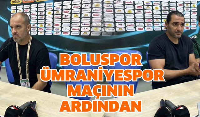 Boluspor - Ümraniyespor maçının ardından