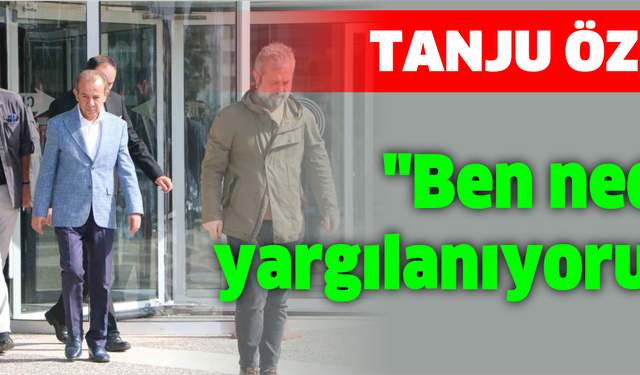 Davası ertelenen Tanju Özcan: "Pişman değilim, bugün olsa yine aynı kararları alırım"