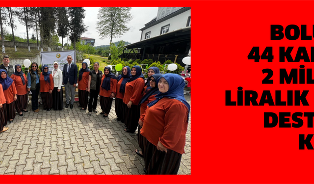 Bolu’da 44 kadına 2 milyon liralık hibe destekli kredi