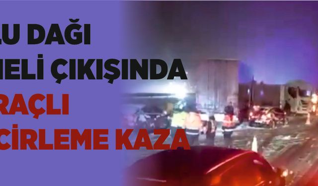 Bolu Dağı Tüneli çıkışında 6 araçlı zincirleme kaza