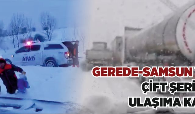 Bolu’da Gerede-Samsun yolu çift şeritten ulaşıma kapalı