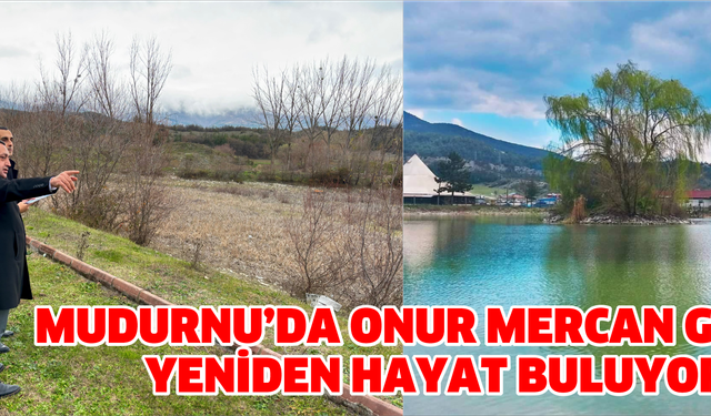 Mudurnu’da Onur Mercan Göleti Yeniden Hayat Buluyor
