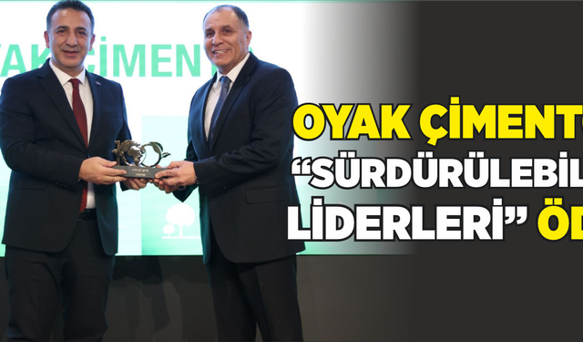 OYAK Çimento’ya “Sürdürülebilirlik Liderleri” Ödülü
