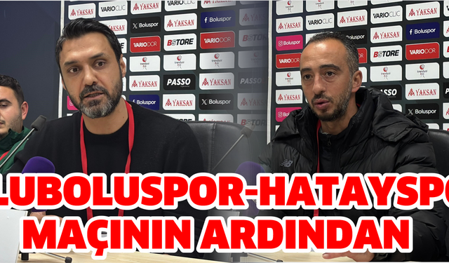 Boluspor-Hatayspor maçının ardından