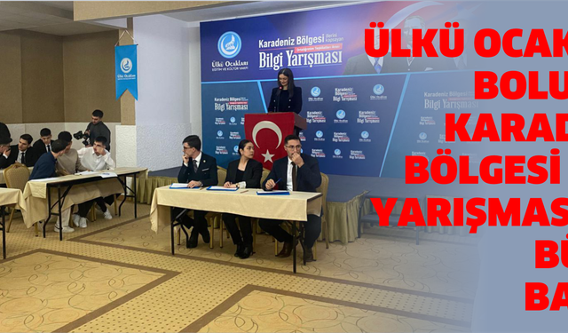 ÜLKÜ OCAKLARI BOLU’DAN KARADENİZ BÖLGESİ BİLGİ YARIŞMASINDA BÜYÜK BAŞARI