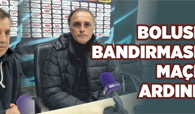 Boluspor - Bandırmaspor maçının ardından