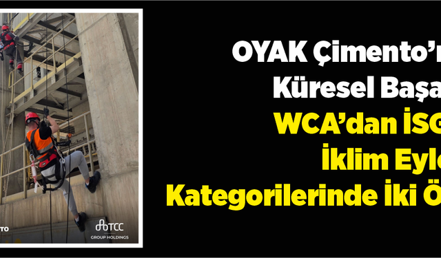OYAK Çimento’nun Küresel Başarısı:  WCA’dan İSG ve İklim Eylemi Kategorilerinde İki Ödül