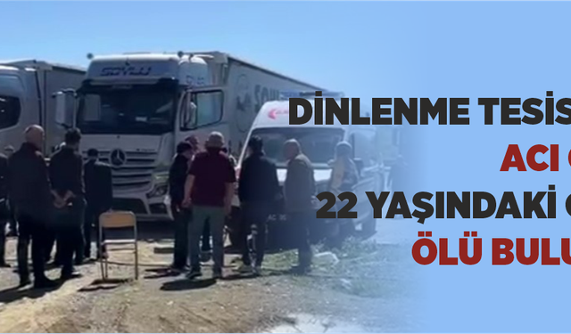 Dinlenme Tesisinde Acı Olay: 22 Yaşındaki Genç Ölü Bulundu