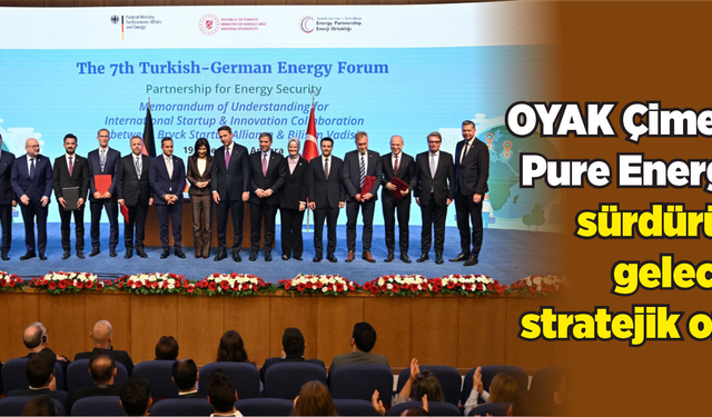 OYAK Çimento ve Pure Energy’den  sürdürülebilir gelecek için stratejik ortaklık