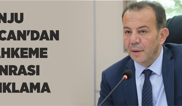 Tanju Özcan'dan Mahkeme Sonrası Açıklama