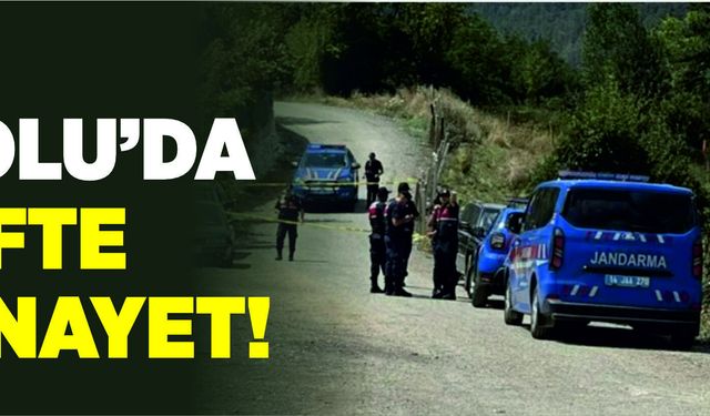 Bolu’da çifte cinayet!
