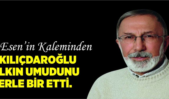 Sayın K. Kılıçdaroğlu!