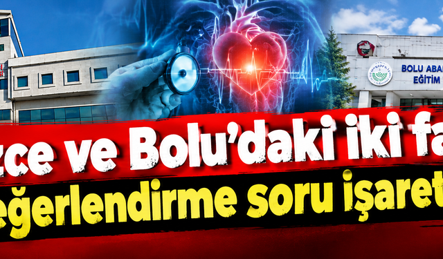 Düzce ve Bolu’daki iki farklı tıbbi değerlendirme soru işareti yarattı